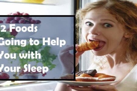 12 Foods Going to Help You with Your Sleep